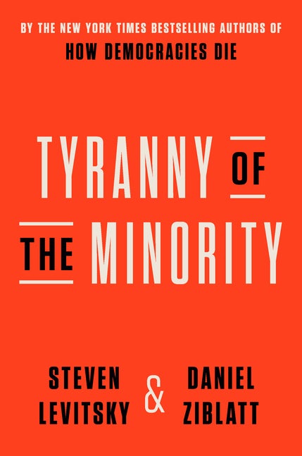 Item #572103 Tyranny of the Minority: Why American Democracy Reached the Breaking Point. Steven...