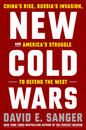 Item #577767 New Cold Wars: China's Rise, Russia's Invasion, and America's...