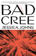 Item #573319 Bad Cree: A Novel. Jessica Johns