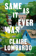 Same as It Ever Was. Claire Lombardo.