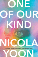 One of Our Kind: A novel. Nicola Yoon.