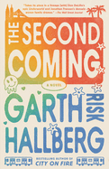 Second Coming. Garth Risk Hallberg.