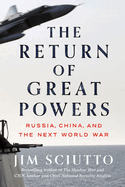 The Return of Great Powers: Russia, China, and the Next