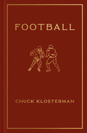 Item #619315 Football. Chuck Klosterman