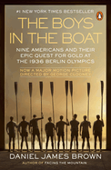 The Boys in the Boat (Movie Tie-In): Nine Americans and. Daniel James Brown.