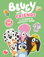 Item #585600 Bluey and Friends: A Sticker & Activity Book. Penguin Young Readers Licenses