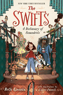 Item #575802 The Swifts: A Dictionary of Scoundrels. Beth Lincoln