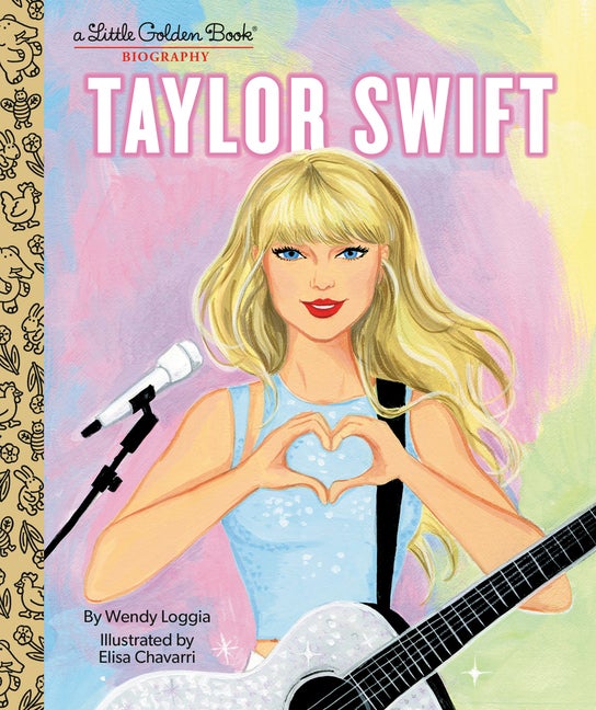Item #567437 Taylor Swift: A Little Golden Book Biography. Wendy Loggia