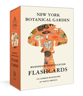 Item #583548 New York Botanical Garden Mushroom Identification Flashcards: 100 Common Mushrooms...