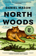 North Woods: A Novel. Daniel Mason.