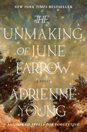 The Unmaking of June Farrow: A Novel. Adrienne Young.