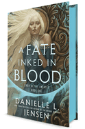 A Fate Inked in Blood: Book One of the Saga. Danielle L. Jensen.