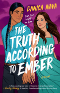 The Truth According to Ember. Danica Nava.