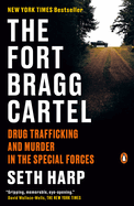 Item #614680 Fort Bragg Cartel: Drug Trafficking and Murder in the Special Forces. Seth Harp