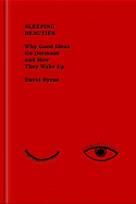 Sleeping Beauties: Why Good Ideas Go Dormant and How They