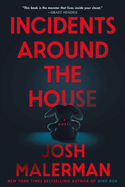 Item #620823 Incidents Around the House. Josh Malerman