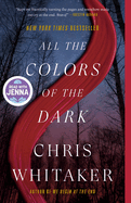All the Colors of the Dark. Chris Whitaker.