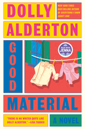 Item #575589 Good Material: A novel. Dolly Alderton