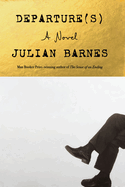 Item #605192 Departure(s). Julian Barnes