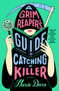 Grim Reaper's Guide to Catching a Killer. Maxie Dara.