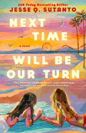 Next Time Will Be Our Turn. Jesse Q. Sutanto.