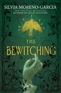 Bewitching. Silvia Moreno-Garcia.