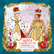 Item #582029 Queen Charlotte, A Bridgerton Story: The Official Coloring Book. Netflix