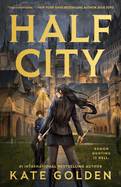 Item #614466 Half City. Kate Golden