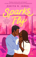 Sparks Fly. Zakiya N. Jamal.