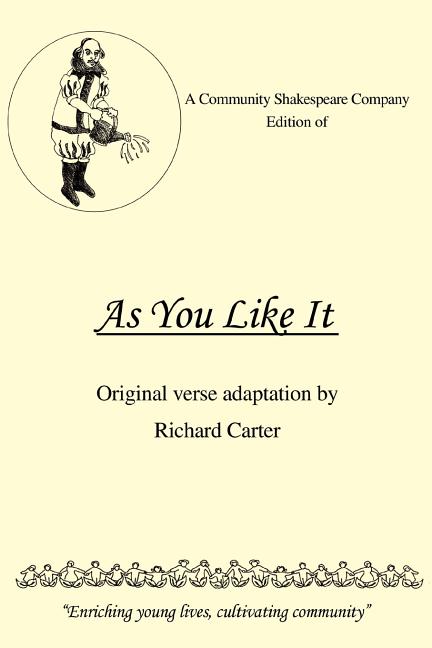 Item #493826 A Community Shakespeare Company Edition of As You Like It: Original Verse...