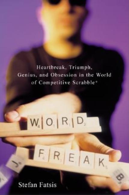 Item #194846 Word Freak: Heartbreak, Triumph, Genius, and Obsession in the World of Competitive...
