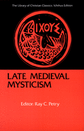 Item #575829 Late Medieval Mysticism (Library of Christian Classics: Ichthus Edition. Bernard of...