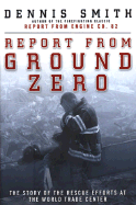 Item #592164 Report from Ground Zero. Dennis Smith