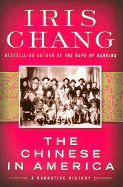 Item #575711 The Chinese in America: A Narrative History. Iris Chang