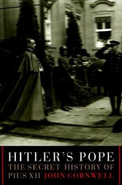 Item #568845 Hitler's Pope: The Secret History of Pius XII. John Cornwell