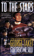 Item #575916 To the Stars: The Autobiography of George Takei, Star Trek's Mr. Sulu. George Takei
