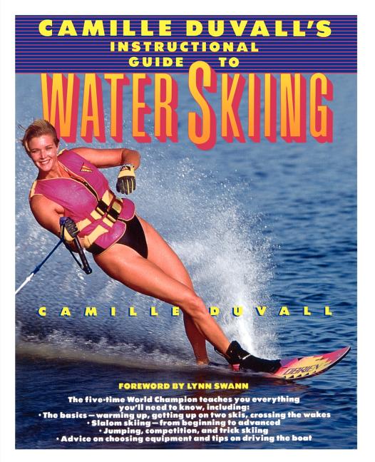 Item #545281 Camille Duvall's Instructional Guide to Water Skiing. Camille Duvall