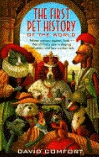 Item #206924 The First Pet History of the World. David Comfort