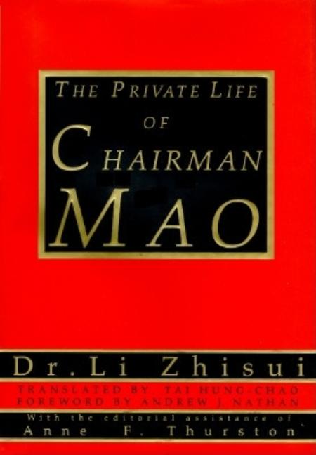 Item #208271 The Private Life of Chairman Mao: The Memoirs of Mao's Personal Physician Dr....