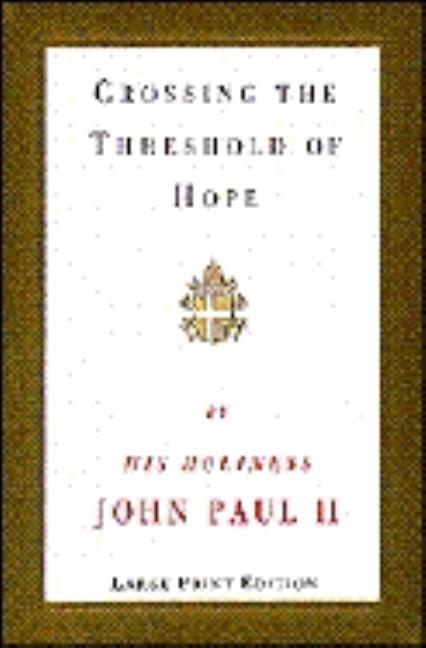 Item #521420 Crossing the Threshold of Hope (Random House LARGE PRINT). Pope John Paul II