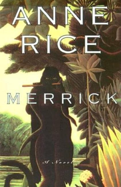 Item #616498 Merrick (Vampire Chronicles). Anne Rice