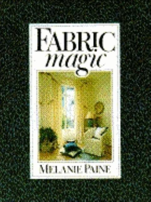 Item #210088 Fabric Magic. Melanie Paine