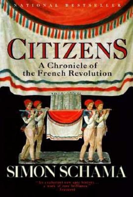 Item #569560 Citizens: A Chronicle of the French Revolution. Simon Schama