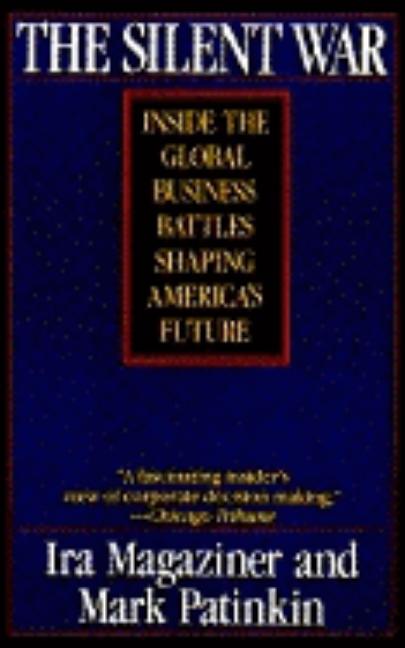 Item #560249 The Silent War: Inside the Global Business Battles Shaping America's Future....