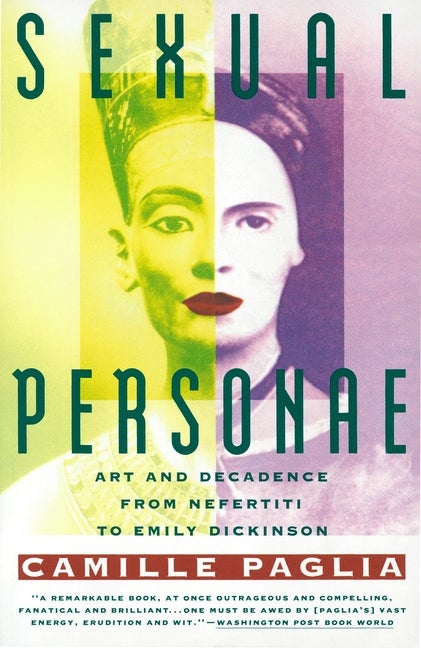 Item #210676 Sexual Personae: Art and Decadence from Nefertiti to Emily Dickinson. Camille Paglia