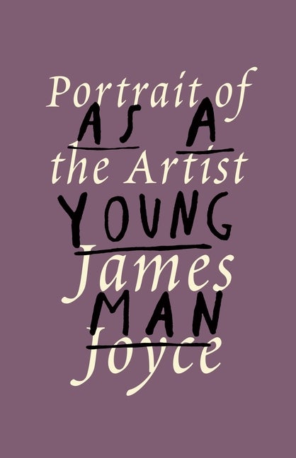 Item #571749 A Portrait of the Artist as a Young Man. James Joyce