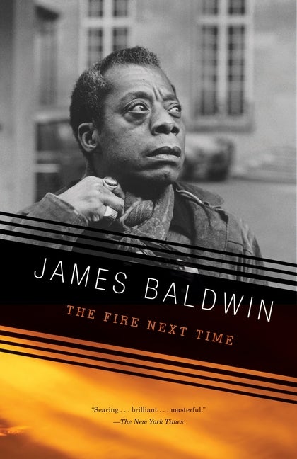The Fire Next Time. James Baldwin.