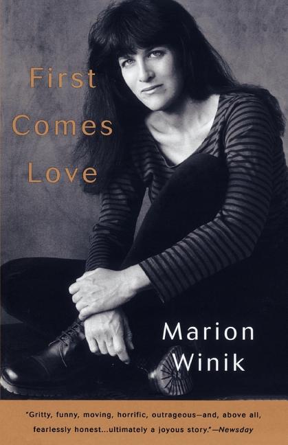 Item #551617 First Comes Love. Marion Winik