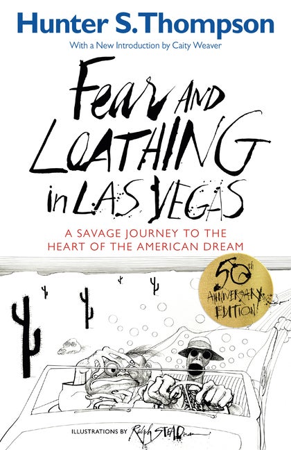 Fear and Loathing in Las Vegas: A Savage Journey to. Hunter S. Thompson.
