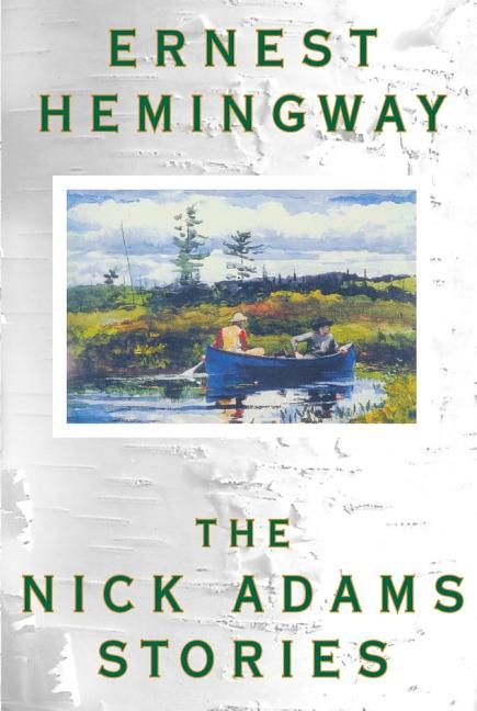 The Nick Adams Stories. Ernest Hemingway.